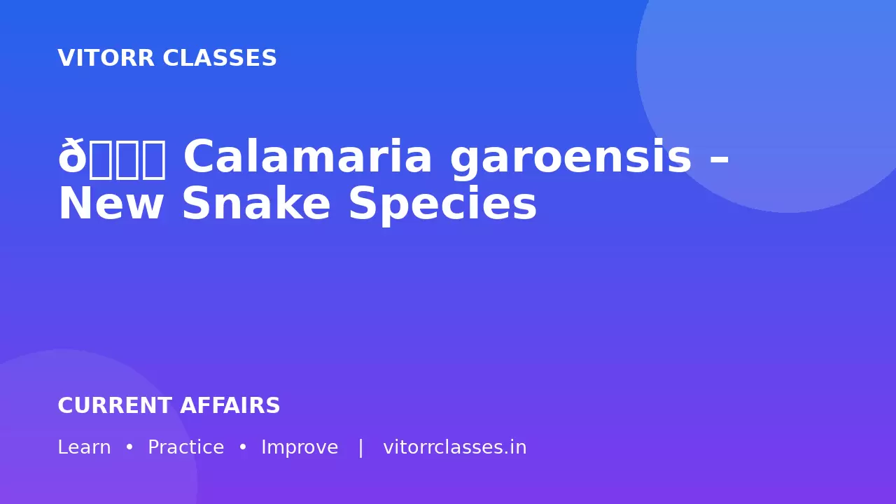 🐍 Calamaria garoensis – New Snake Species