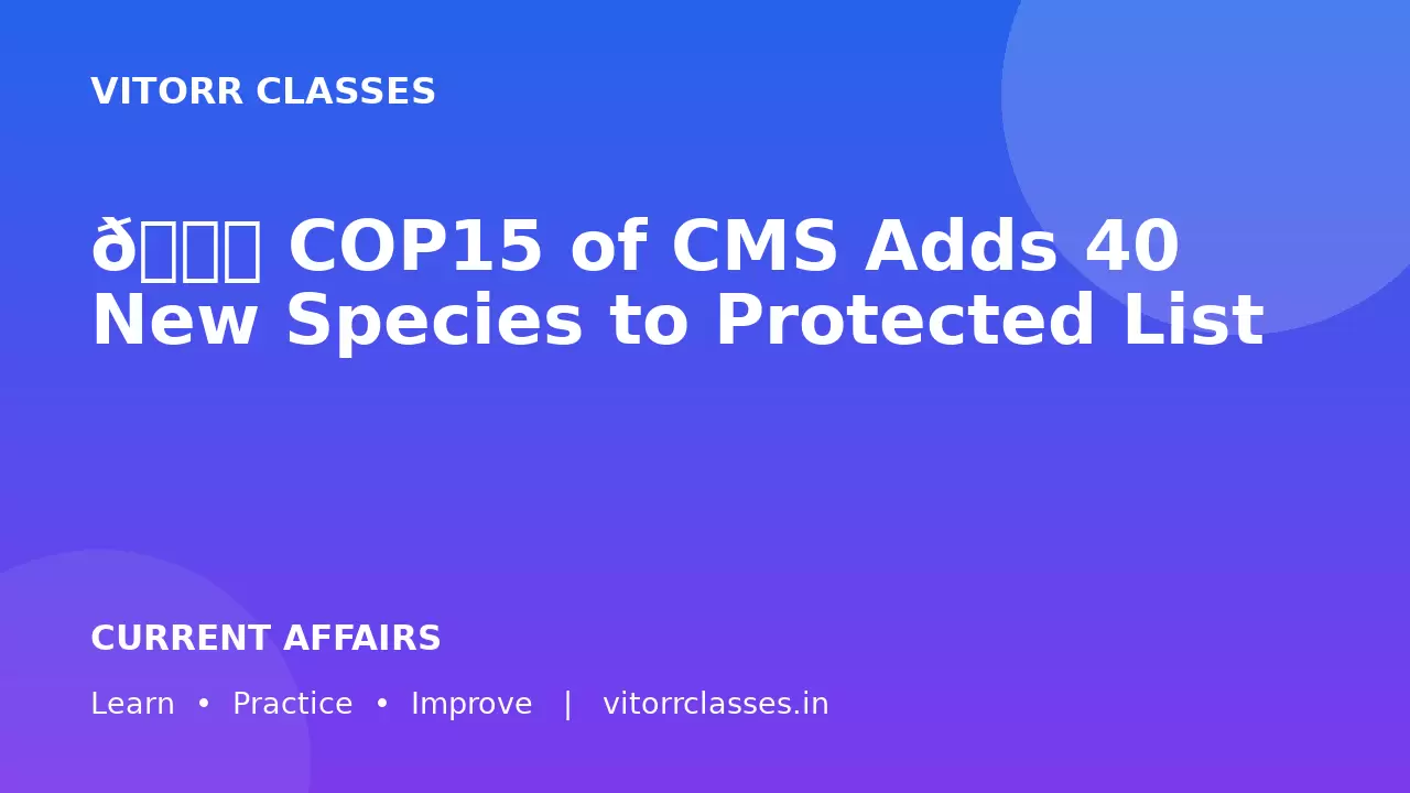 🌍 COP15 of CMS Adds 40 New Species to Protected List