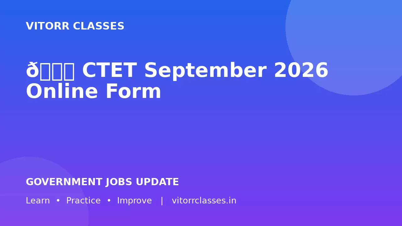 📘 CTET September 2026 Online Form