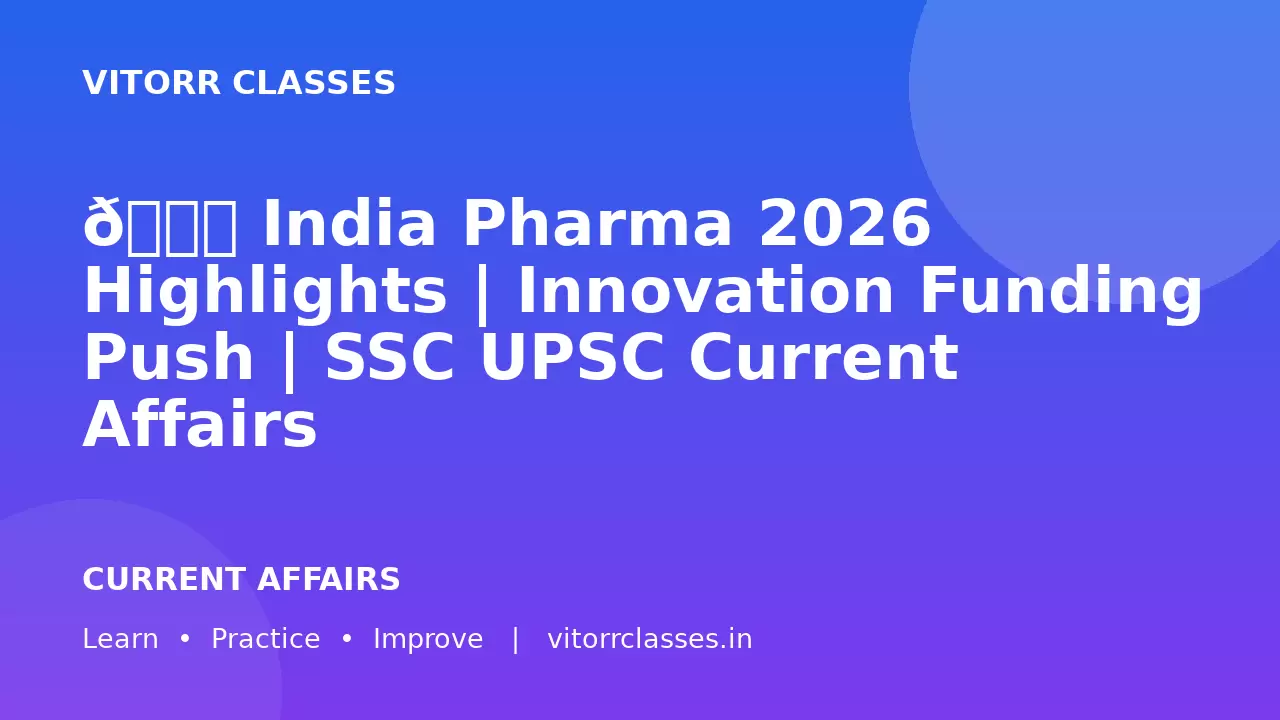 💊 India Pharma 2026 Highlights | Innovation Funding Push | SSC UPSC Current Affairs