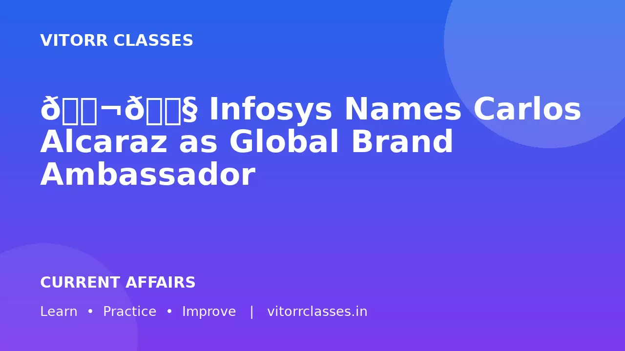 🇬🇧 Infosys Names Carlos Alcaraz as Global Brand Ambassador