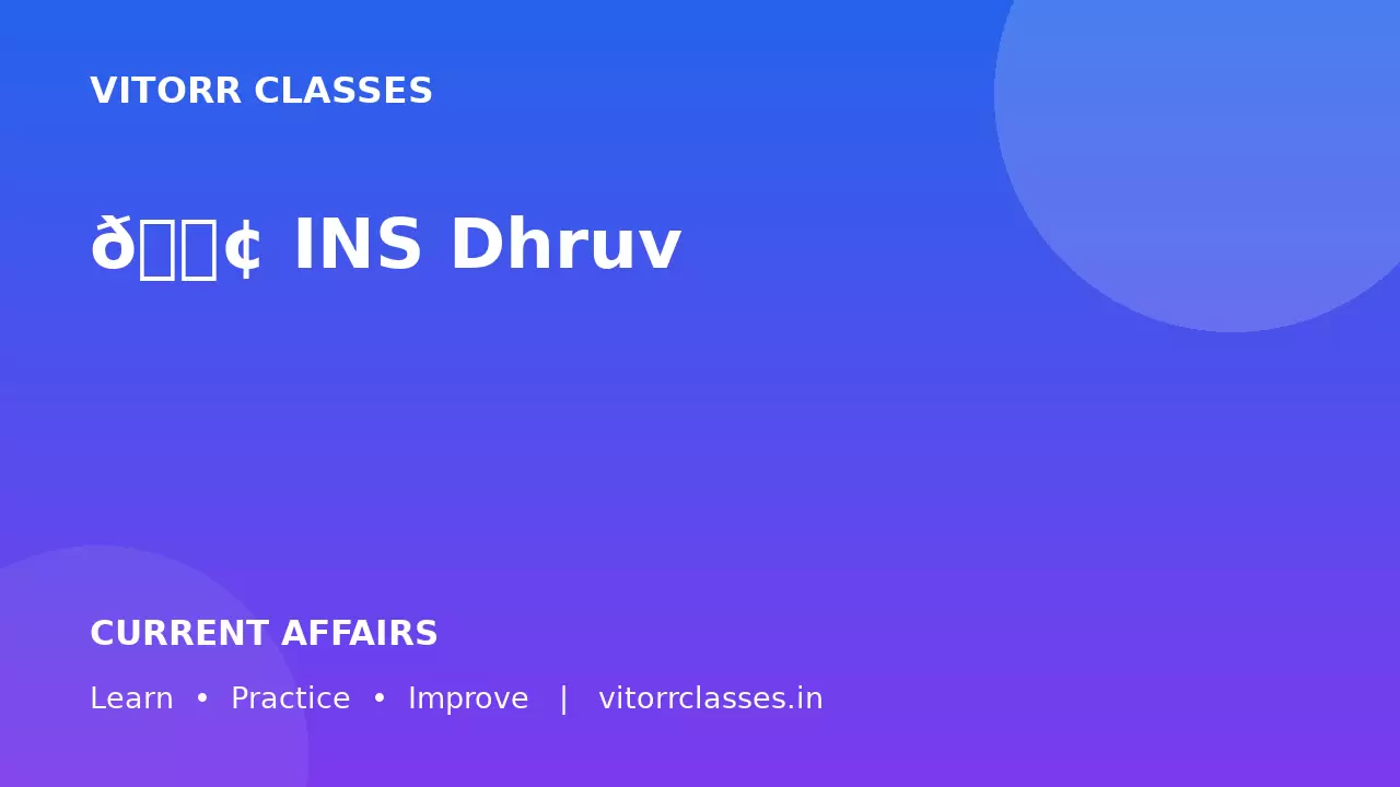 🚢 INS Dhruv