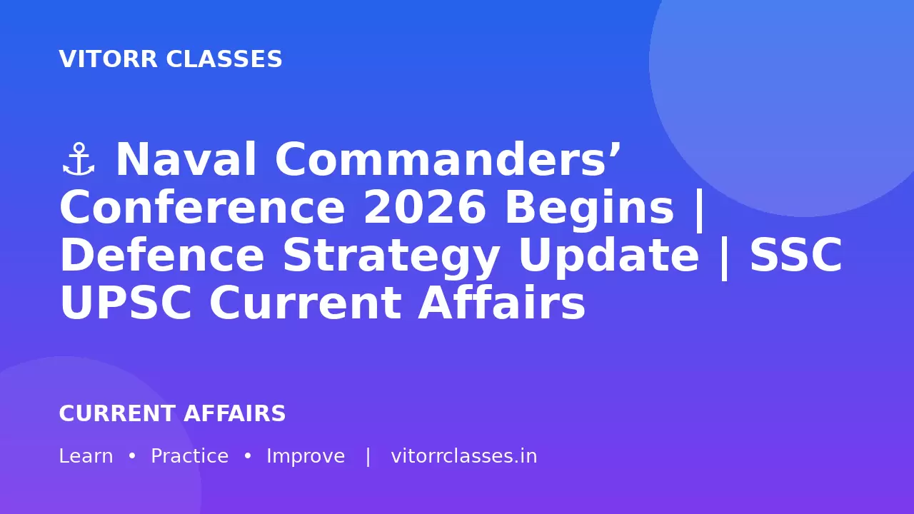 ⚓ Naval Commanders’ Conference 2026 Begins | Defence Strategy Update | SSC UPSC Current Affairs