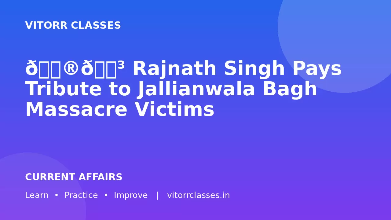🇮🇳 Rajnath Singh Pays Tribute to Jallianwala Bagh Massacre Victims