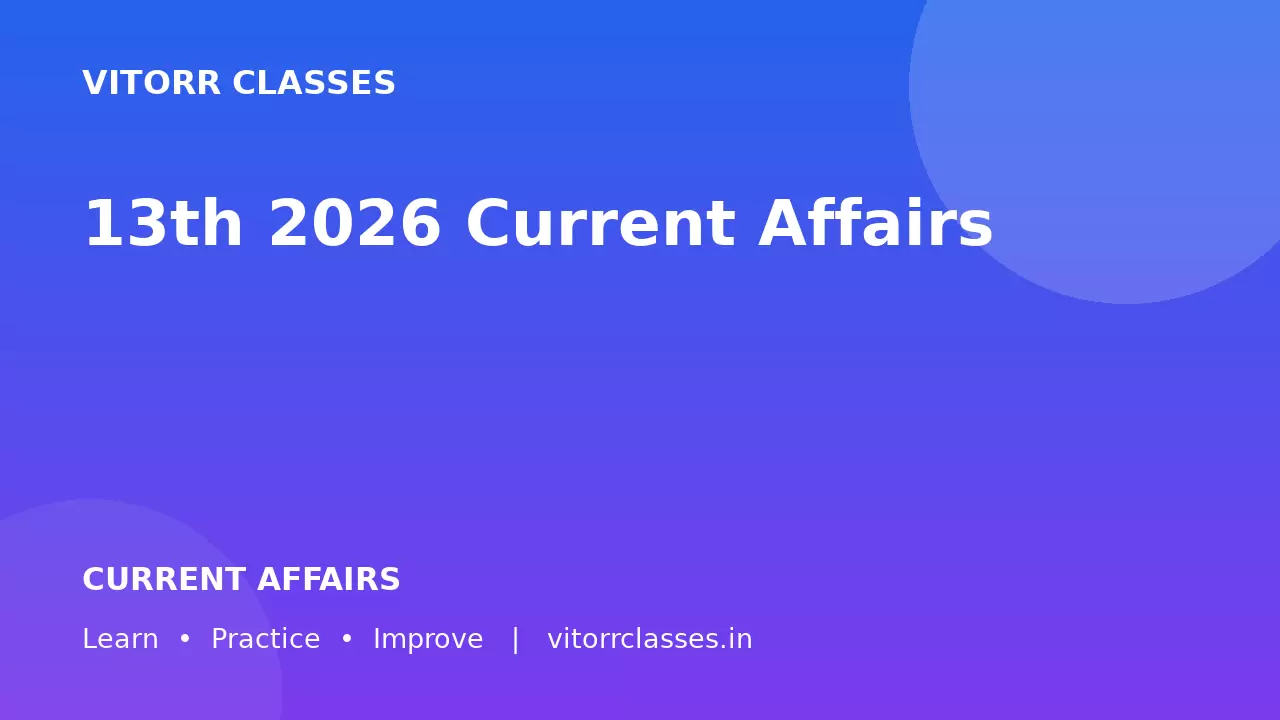13th 2026 Current Affairs