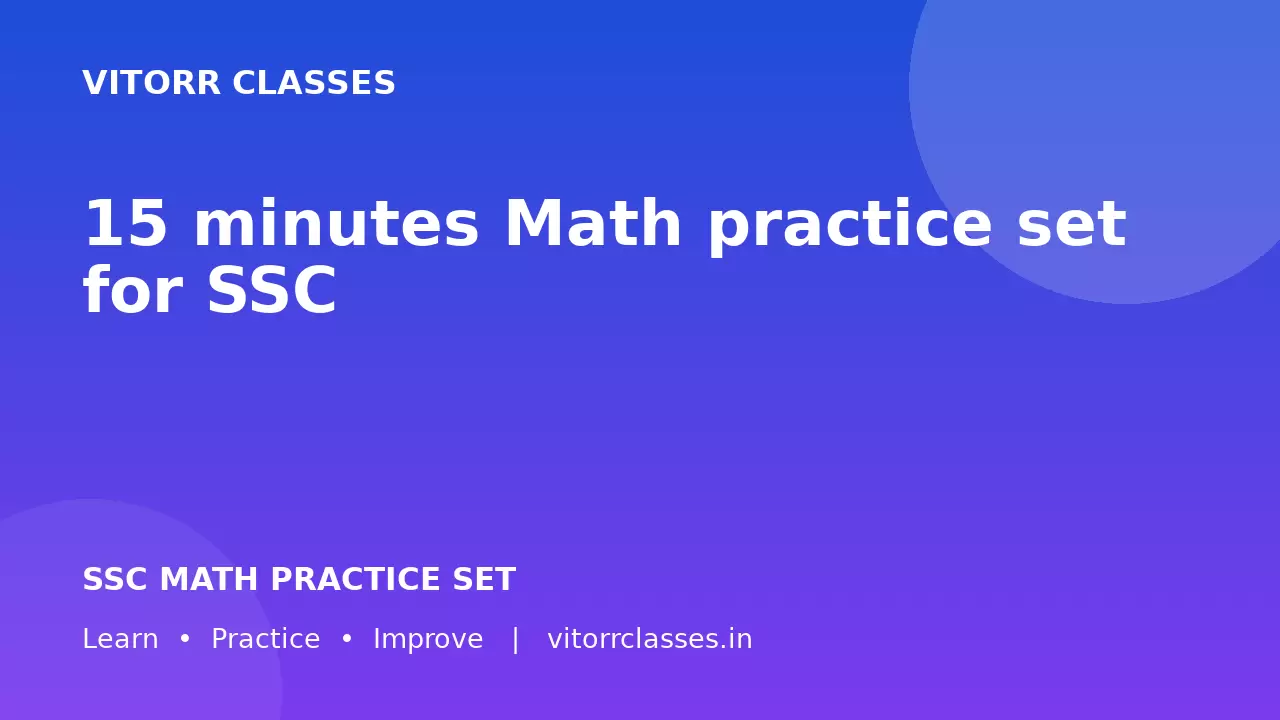 15 minutes Math practice set for SSC