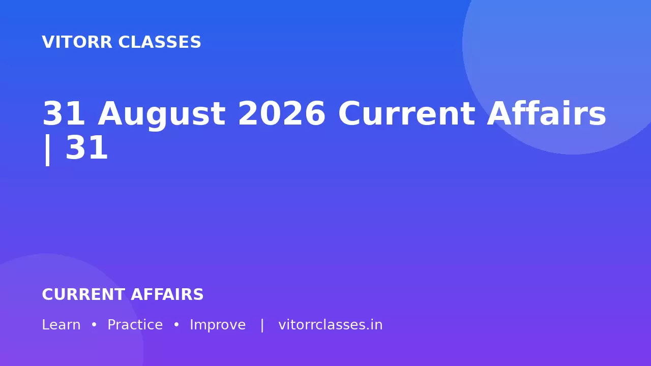 31 August 2026 Current Affairs | 31 अगस्त 2026 करेंट अफेयर्स