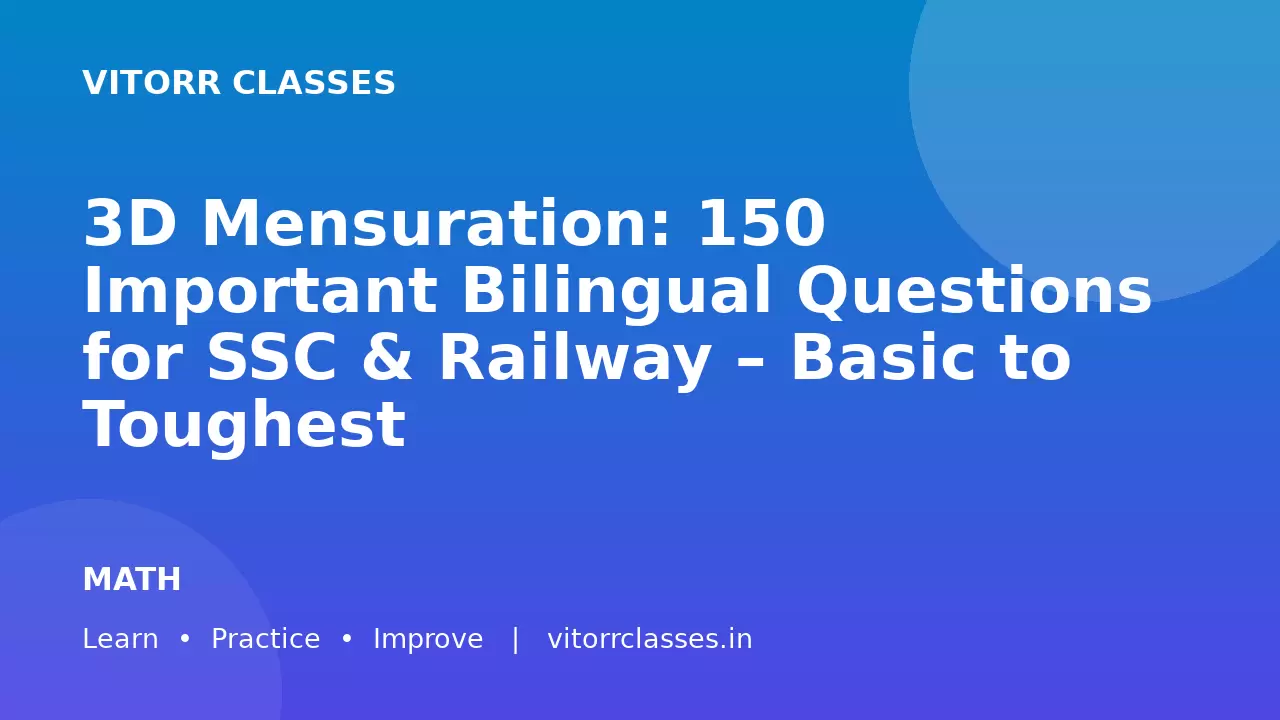 3D Mensuration: 150 Important Bilingual Questions for SSC & Railway – Basic to Toughest
