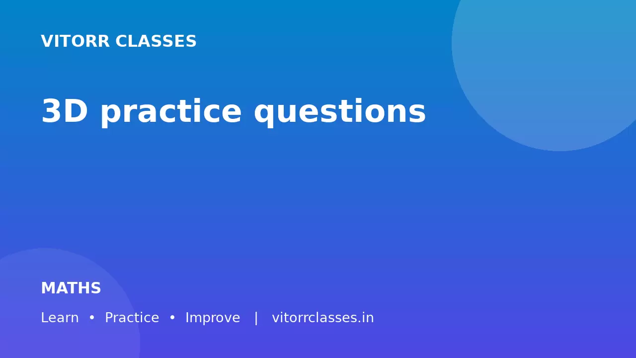 3D practice questions