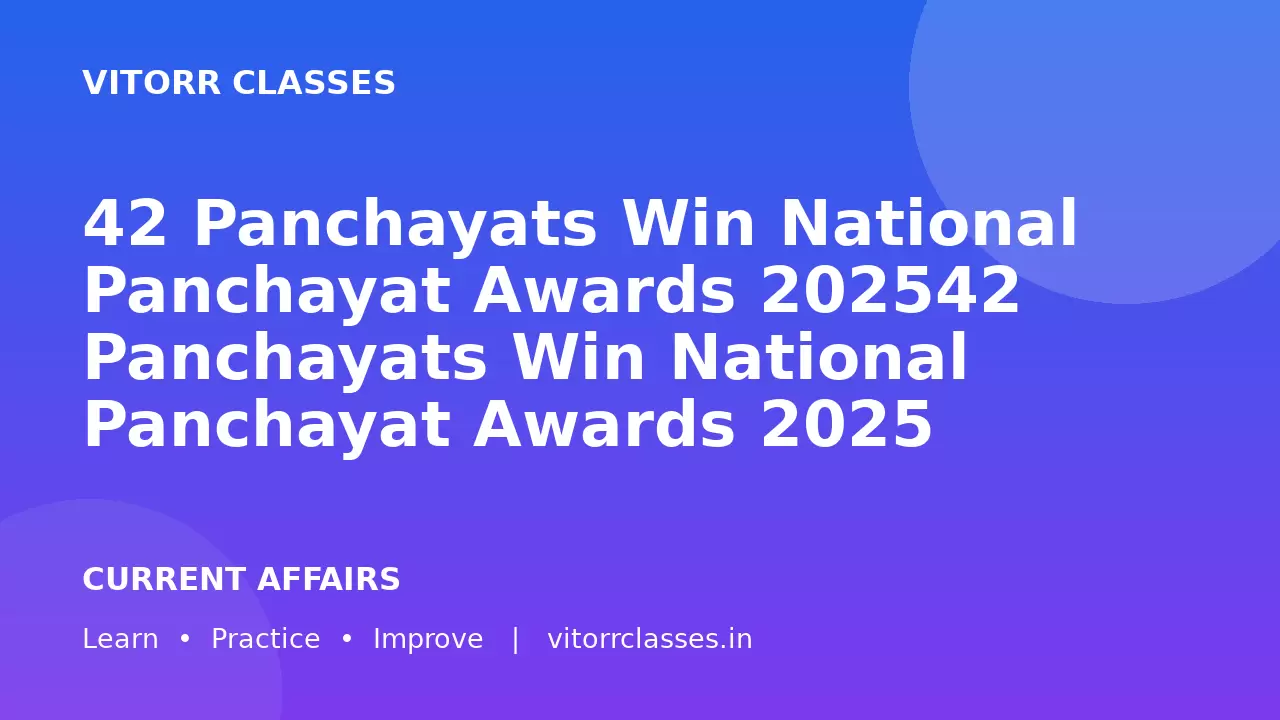 42 Panchayats Win National Panchayat Awards 202542 Panchayats Win National Panchayat Awards 2025