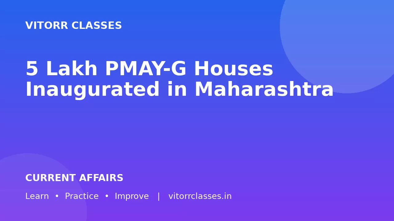 5 Lakh PMAY-G Houses Inaugurated in Maharashtra