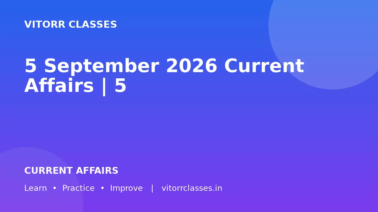 5 September 2026 Current Affairs | 5 सितंबर 2026 करेंट अफेयर्स