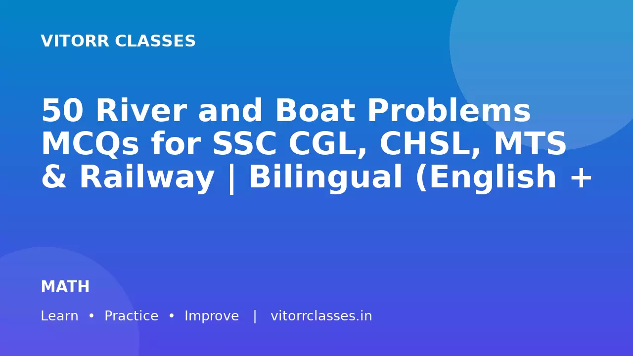 50 River and Boat Problems MCQs for SSC CGL, CHSL, MTS & Railway | Bilingual (English + हिन्दी) with Answers