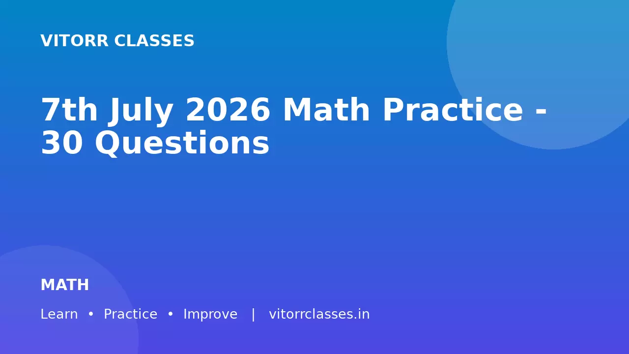 7th July 2026 Math Practice - 30 Questions