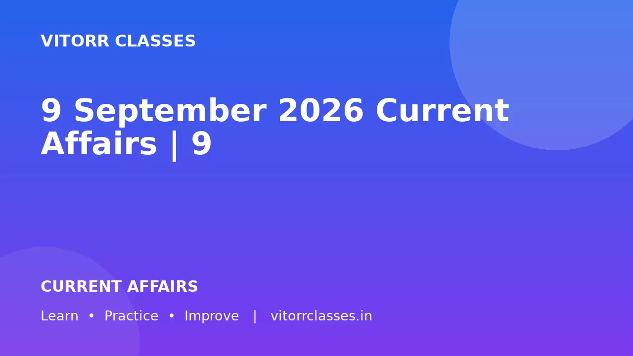 9 September 2026 Current Affairs | 9 सितंबर 2026 करेंट अफेयर्स
