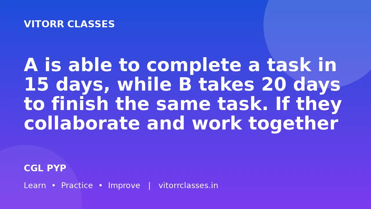 A is able to complete a task in 15 days, while B takes 20 days to finish the same task. If they collaborate and work together for 4 days, what fraction of the work will still remain?
