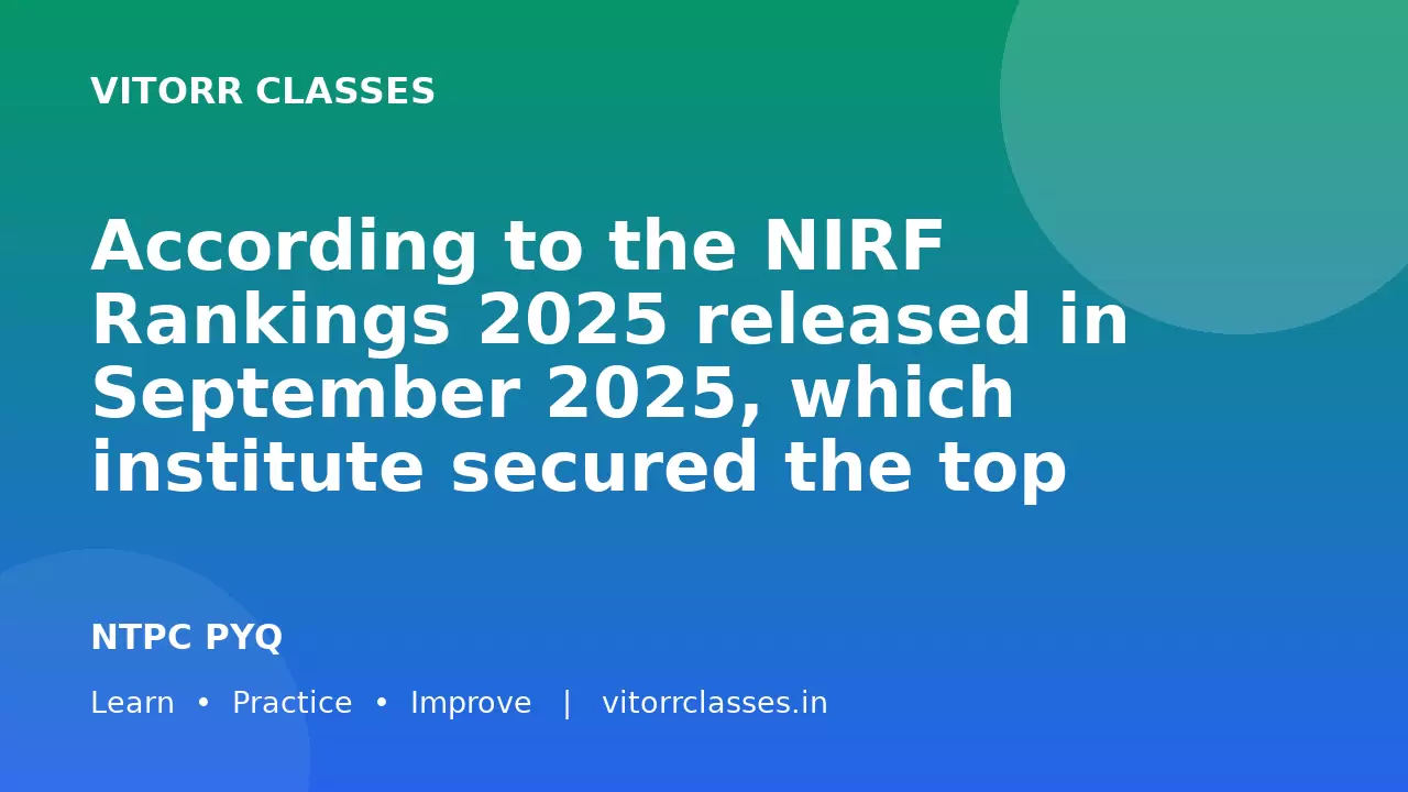 According to the NIRF Rankings 2025 released in September 2025, which institute secured the top overall position?