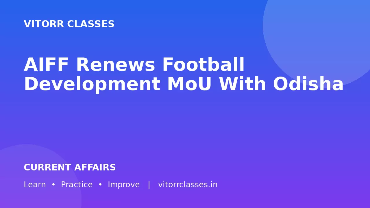 AIFF Renews Football Development MoU With Odisha