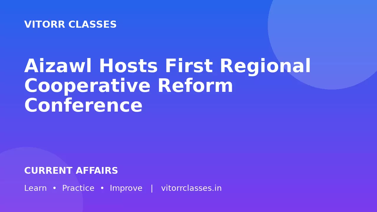 Aizawl Hosts First Regional Cooperative Reform Conference