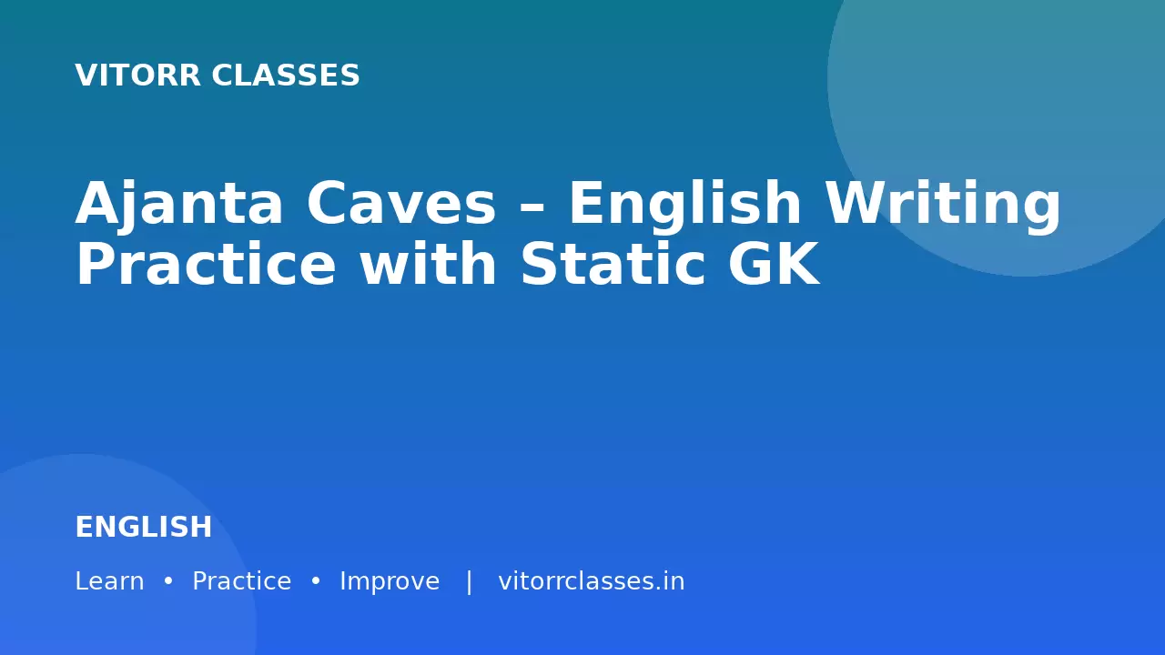 Ajanta Caves – English Writing Practice with Static GK | अजंता की गुफाएँ