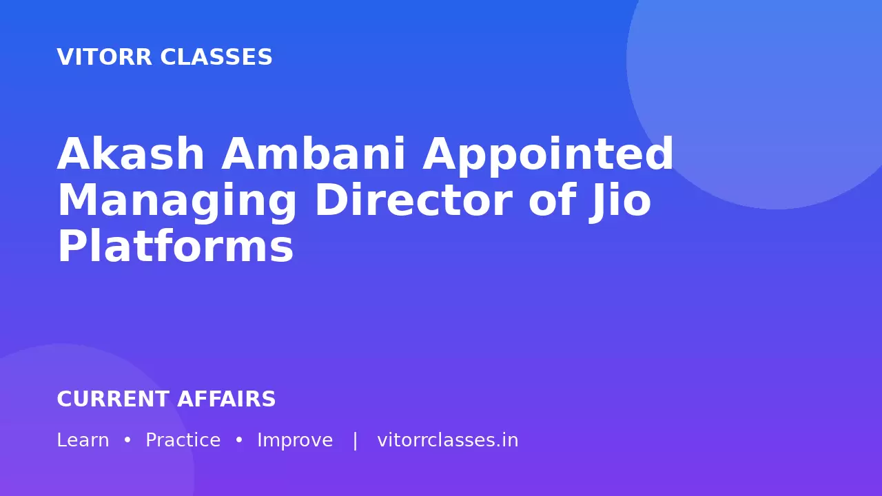 Akash Ambani Appointed Managing Director of Jio Platforms