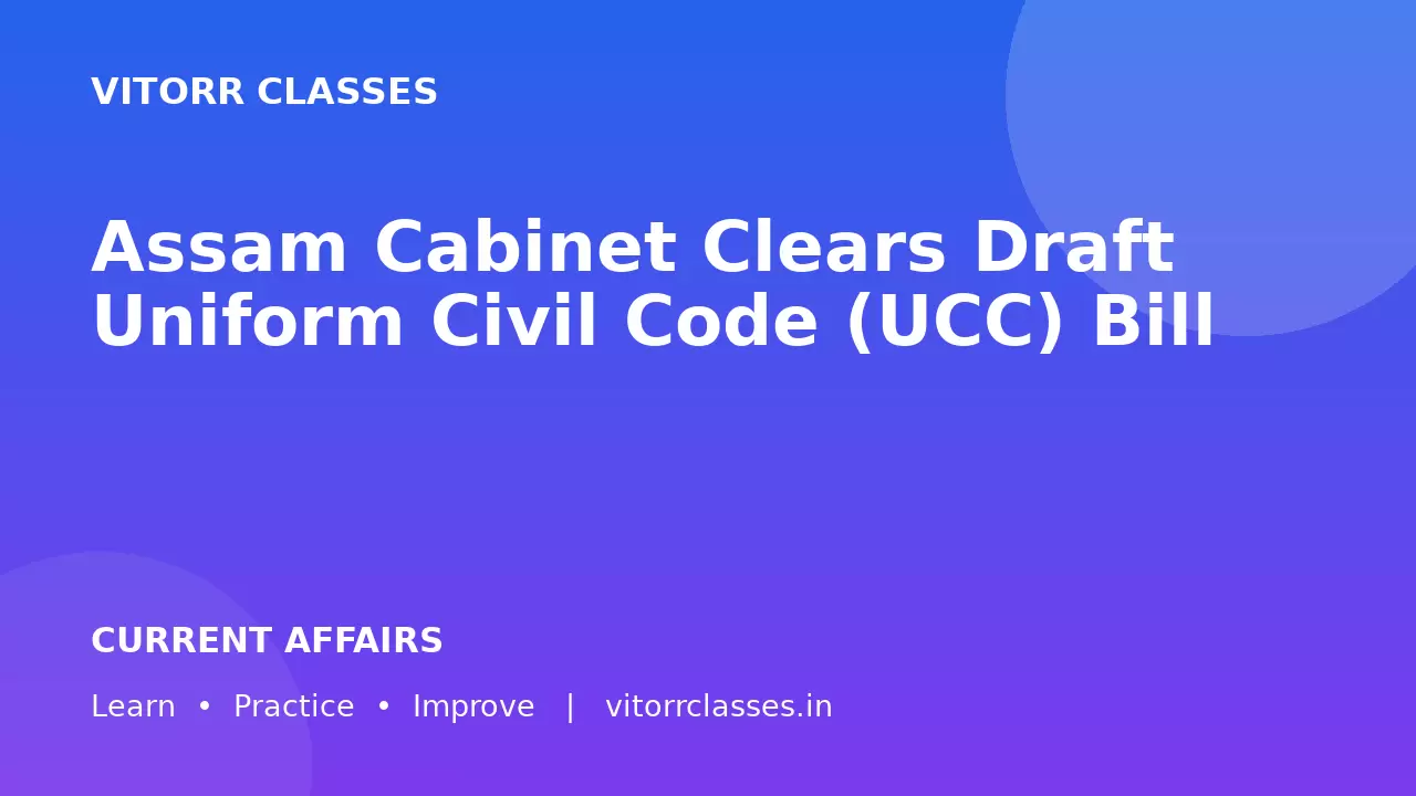 Assam Cabinet Clears Draft Uniform Civil Code (UCC) Bill
