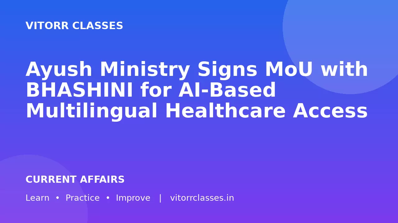 Ayush Ministry Signs MoU with BHASHINI for AI-Based Multilingual Healthcare Access