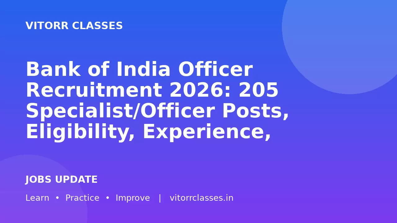 Bank of India Officer Recruitment 2026: 205 Specialist/Officer Posts, Eligibility, Experience, Selection & Apply Online