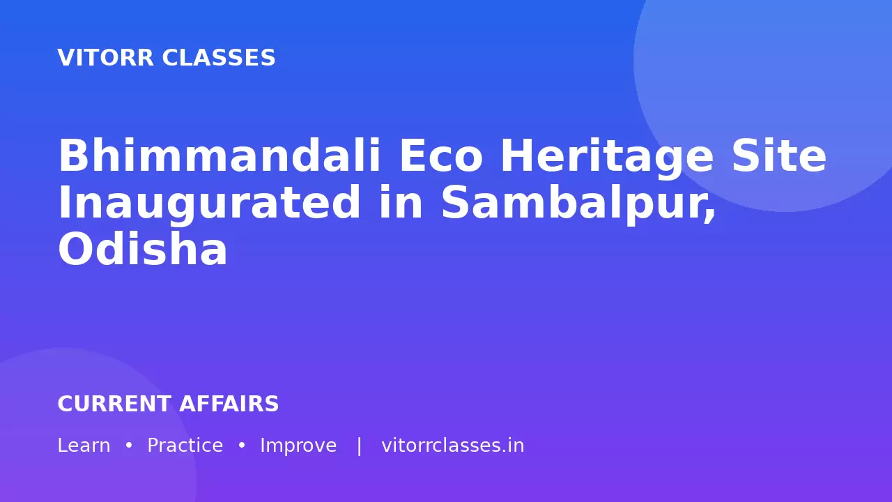 Bhimmandali Eco Heritage Site Inaugurated in Sambalpur, Odisha