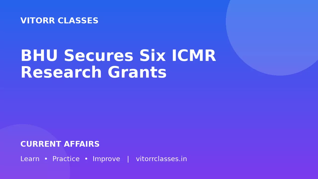 BHU Secures Six ICMR Research Grants