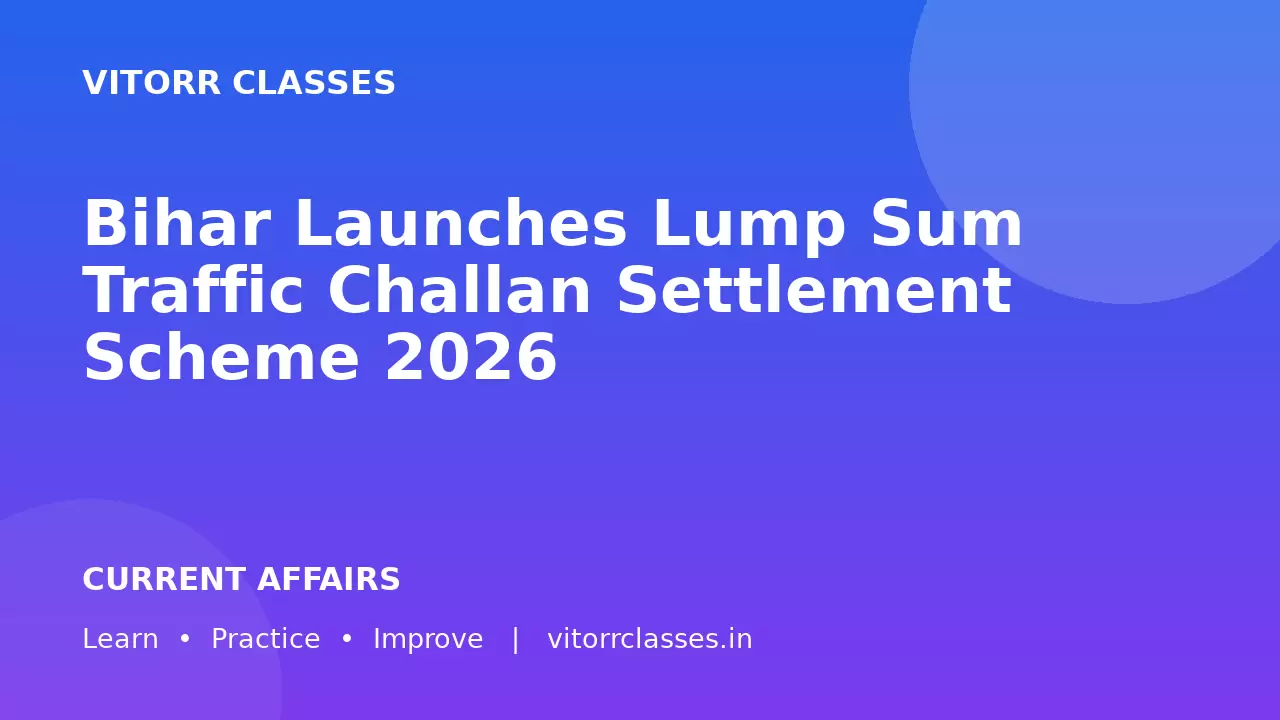 Bihar Launches Lump Sum Traffic Challan Settlement Scheme 2026