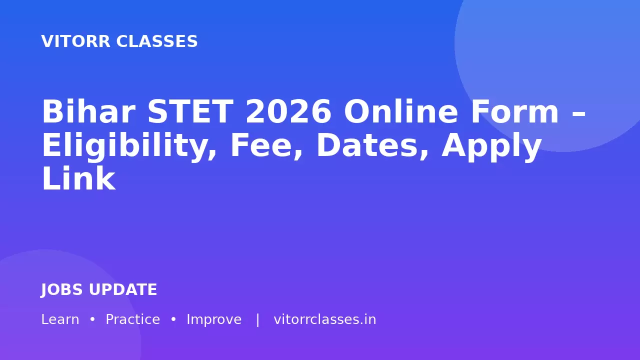 Bihar STET 2026 Online Form – Eligibility, Fee, Dates, Apply Link