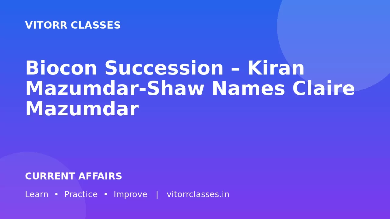 Biocon Succession – Kiran Mazumdar-Shaw Names Claire Mazumdar