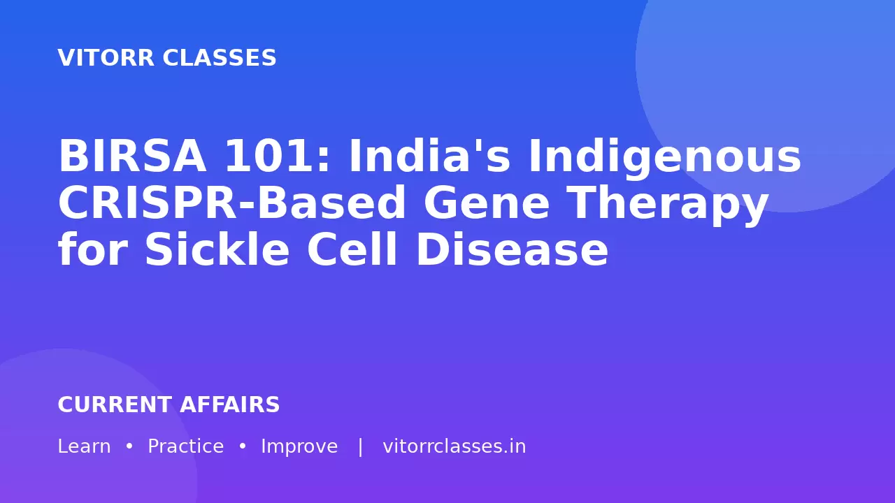 BIRSA 101: India's Indigenous CRISPR-Based Gene Therapy for Sickle Cell Disease
