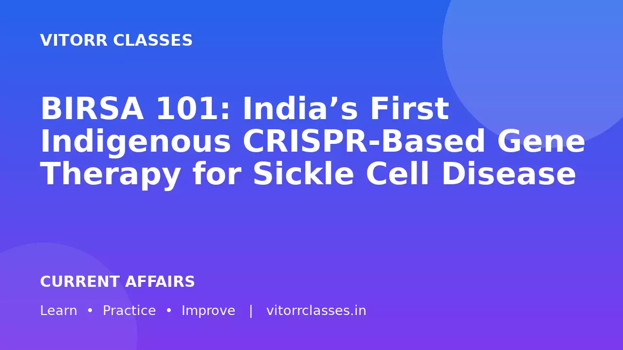 BIRSA 101: India’s First Indigenous CRISPR-Based Gene Therapy for Sickle Cell Disease