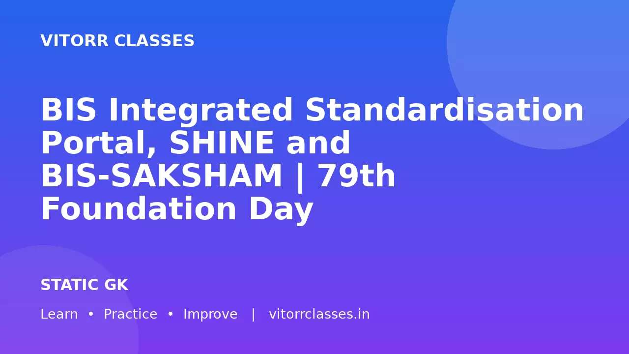 BIS Integrated Standardisation Portal, SHINE and BIS-SAKSHAM | 79th Foundation Day