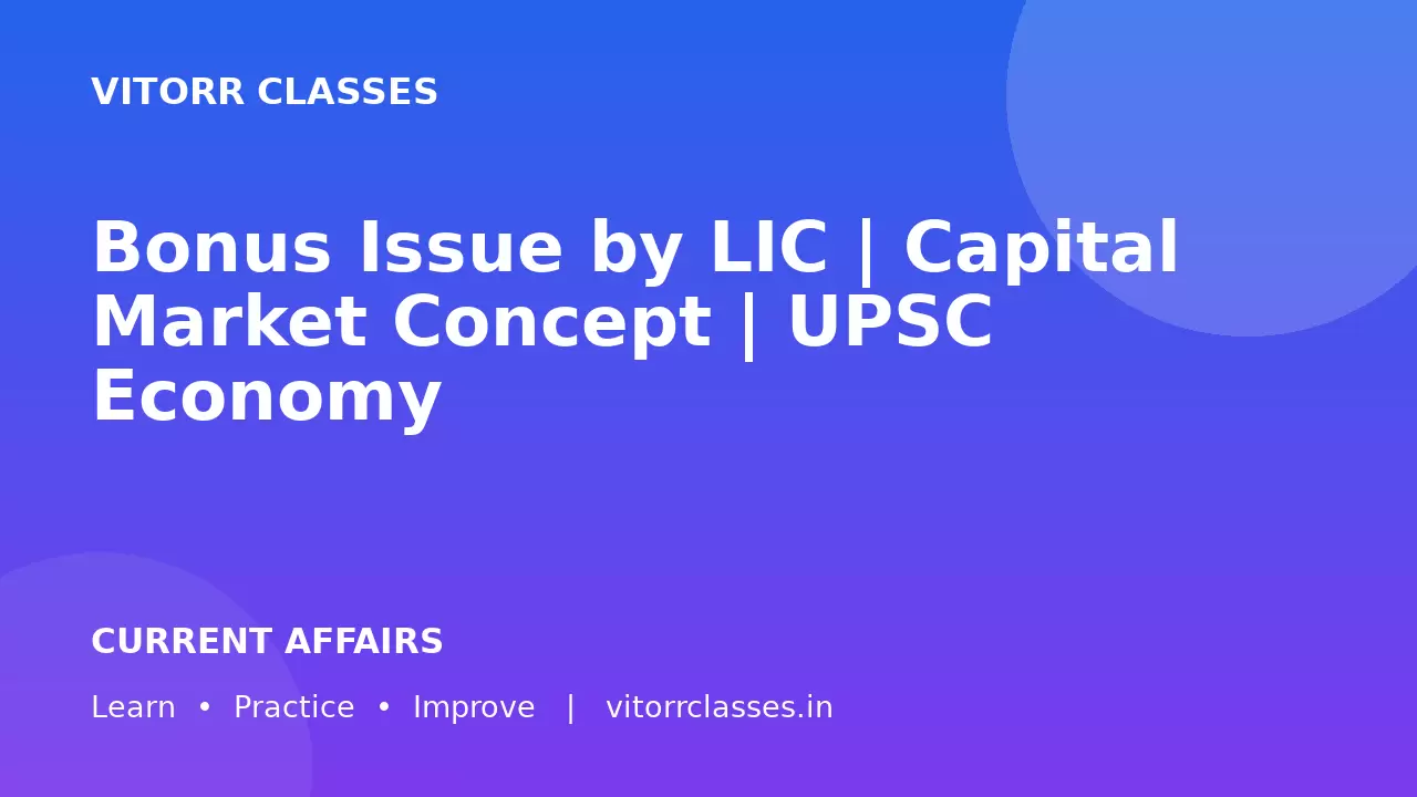 Bonus Issue by LIC | Capital Market Concept | UPSC Economy