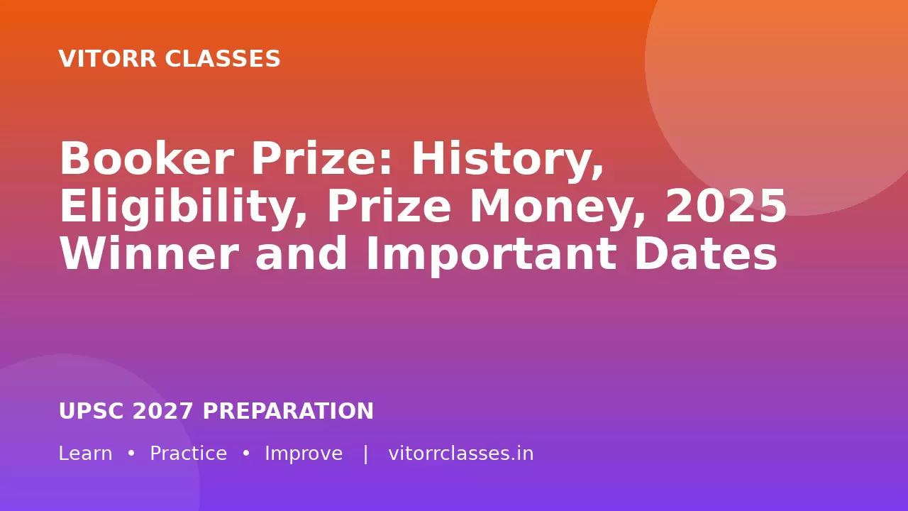 Booker Prize: History, Eligibility, Prize Money, 2025 Winner and Important Dates