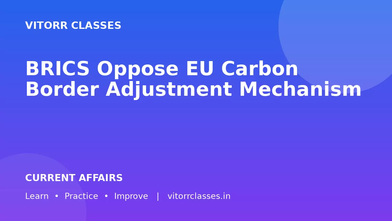 BRICS Oppose EU Carbon Border Adjustment Mechanism