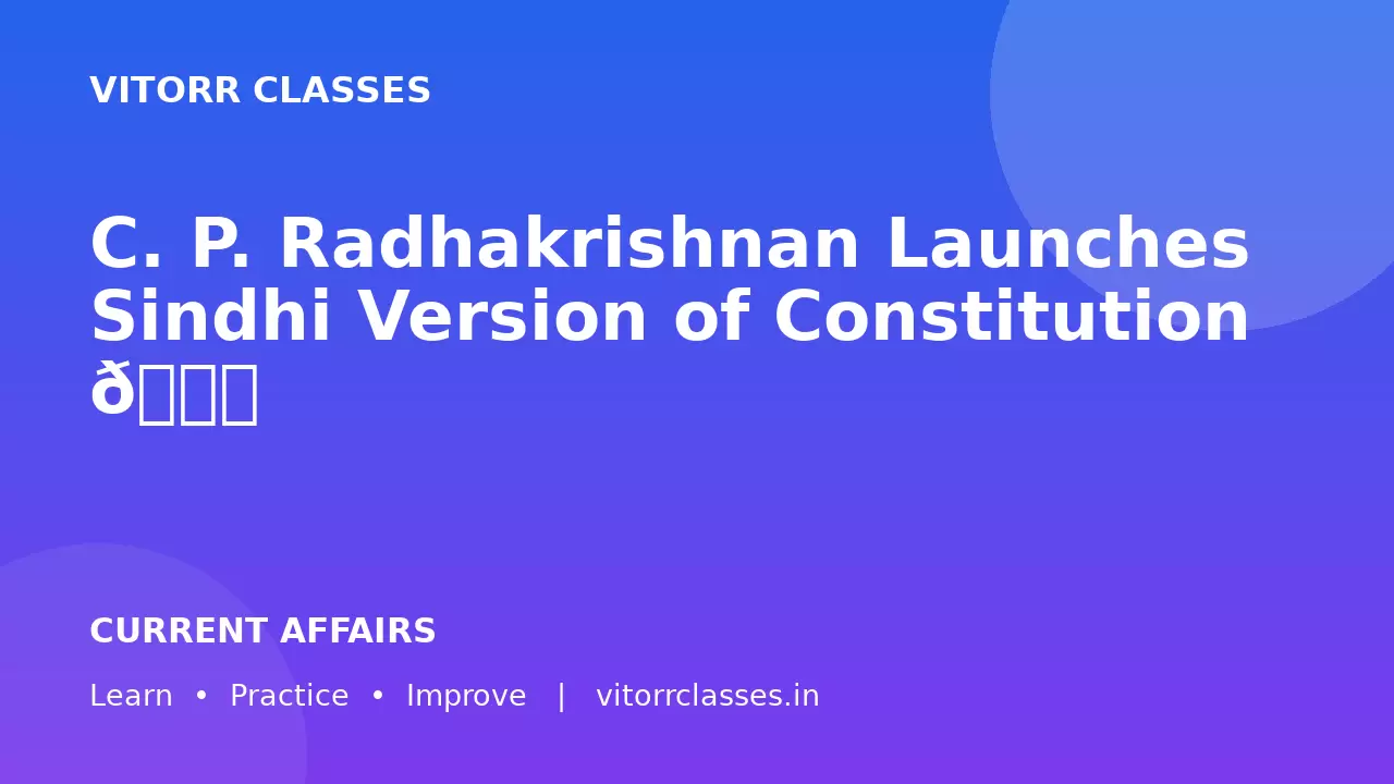 C. P. Radhakrishnan Launches Sindhi Version of Constitution 📜
