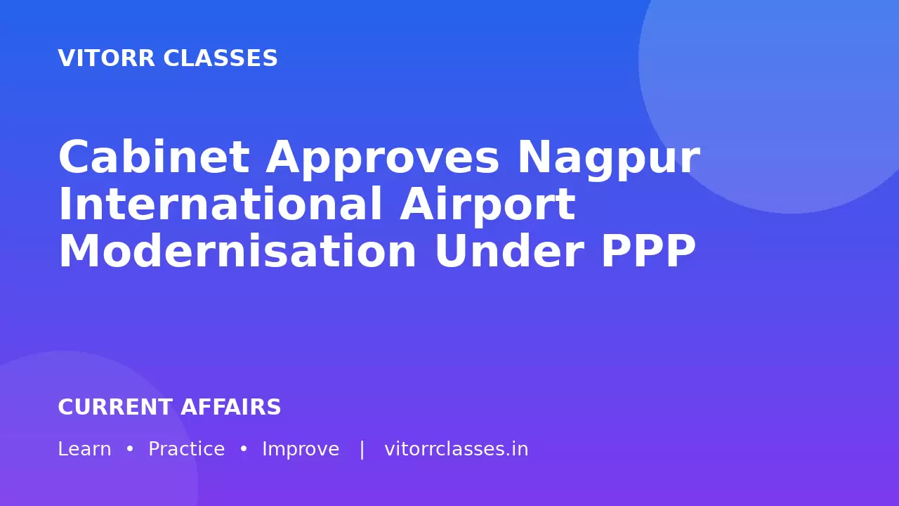 Cabinet Approves Nagpur International Airport Modernisation Under PPP
