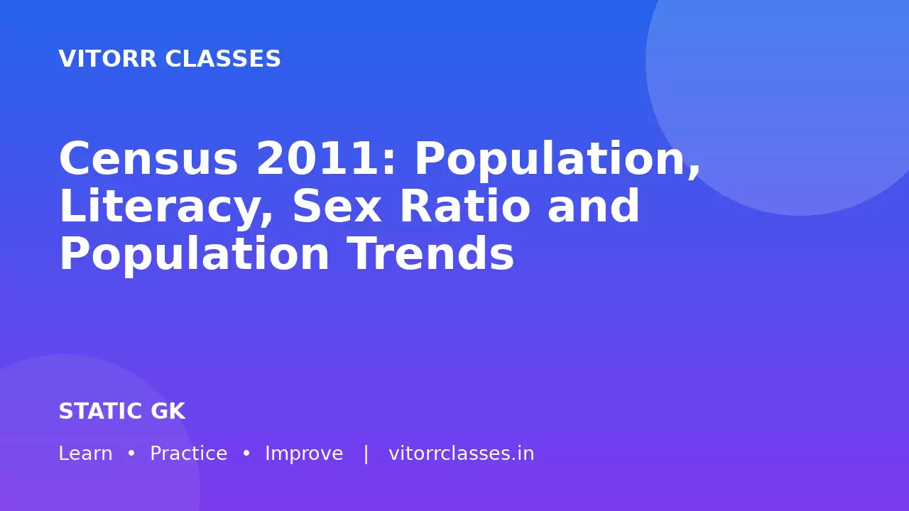 Census 2011: Population, Literacy, Sex Ratio and Population Trends | जनगणना 2011 जनसंख्या साक्षरता एवं लिंगानुपात