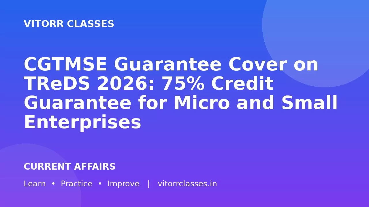 CGTMSE Guarantee Cover on TReDS 2026: 75% Credit Guarantee for Micro and Small Enterprises | एमएसएमई ऋण गारंटी योजना