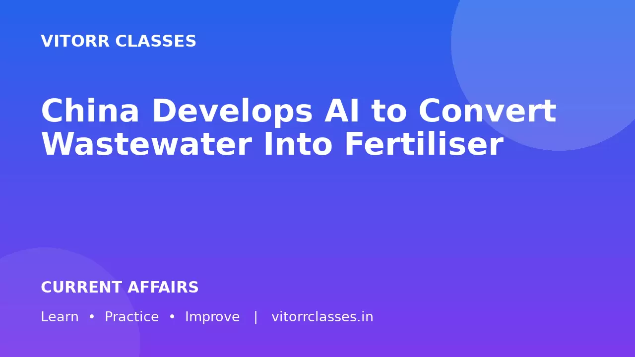 China Develops AI to Convert Wastewater Into Fertiliser