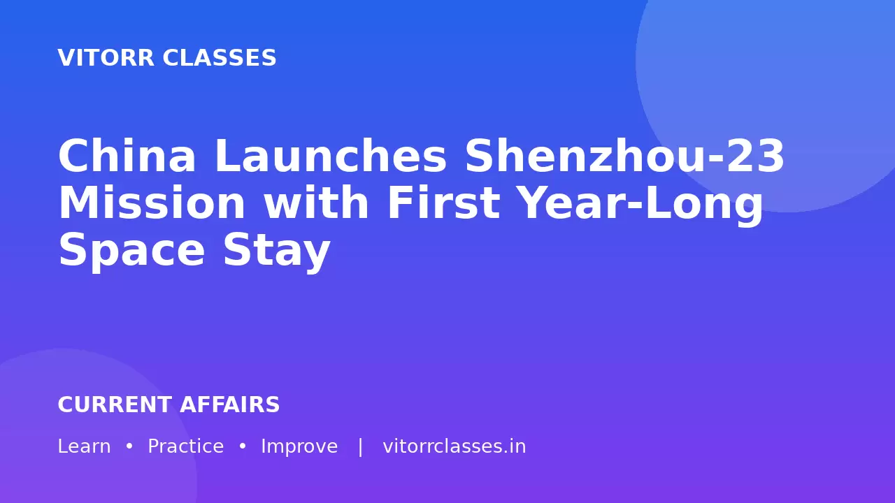 China Launches Shenzhou-23 Mission with First Year-Long Space Stay