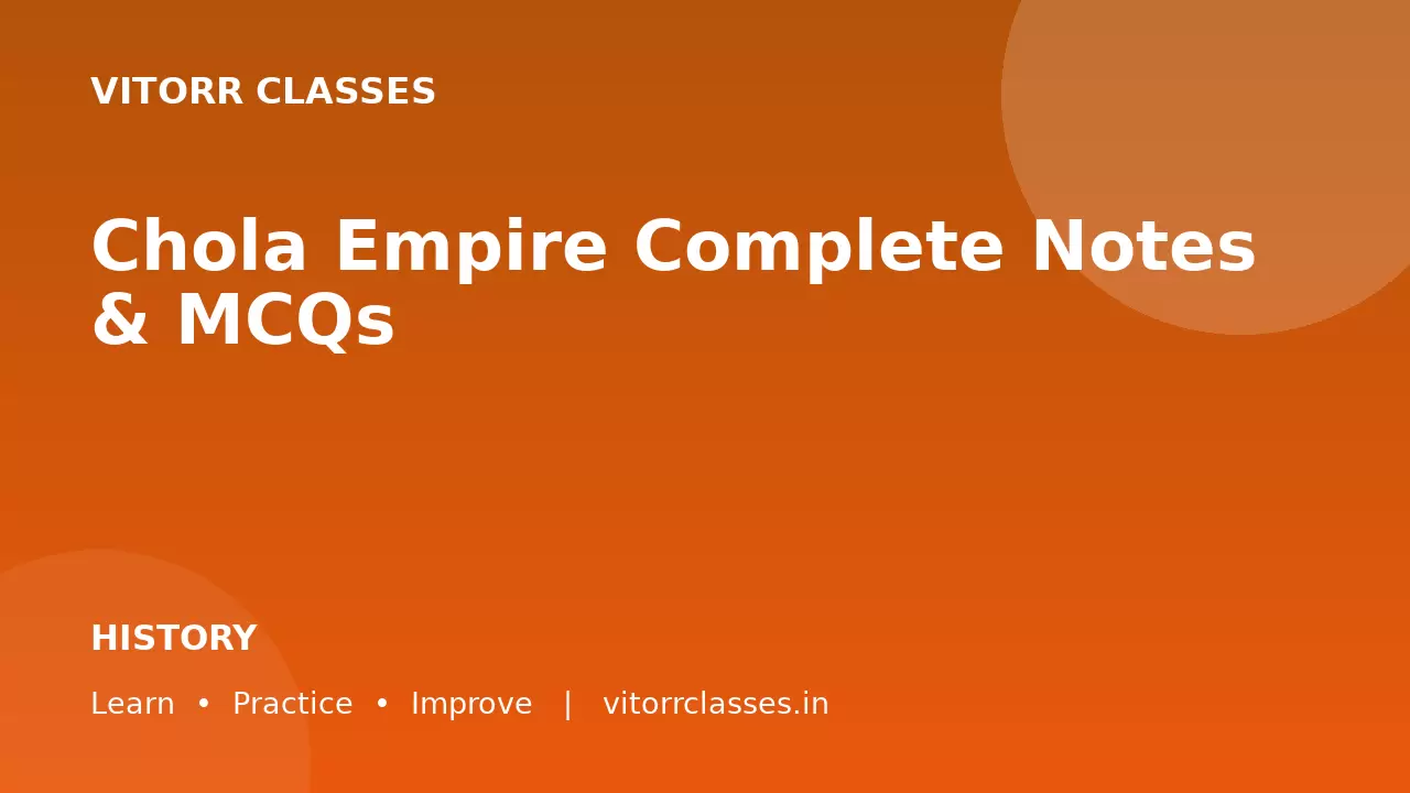 Chola Empire Complete Notes & MCQs | चोल साम्राज्य