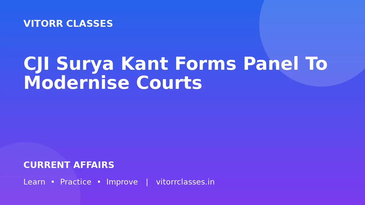 CJI Surya Kant Forms Panel To Modernise Courts
