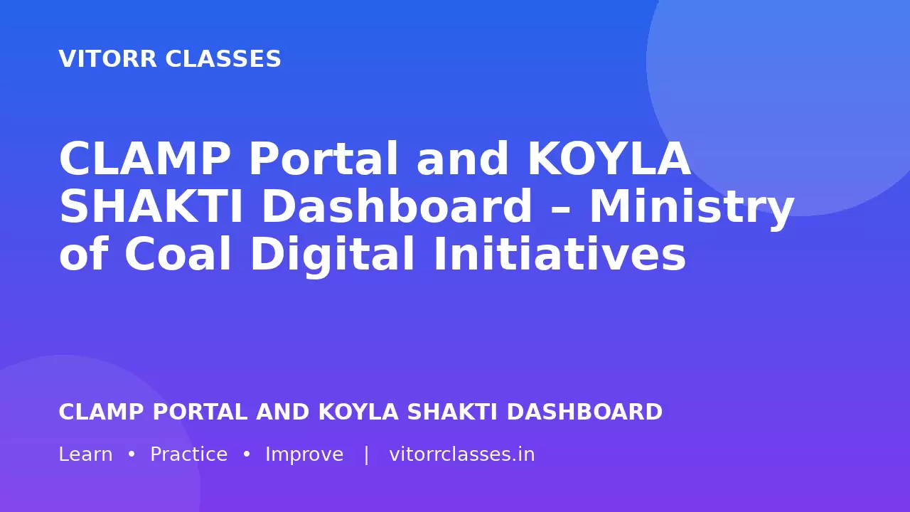 CLAMP Portal and KOYLA SHAKTI Dashboard – Ministry of Coal Digital Initiatives