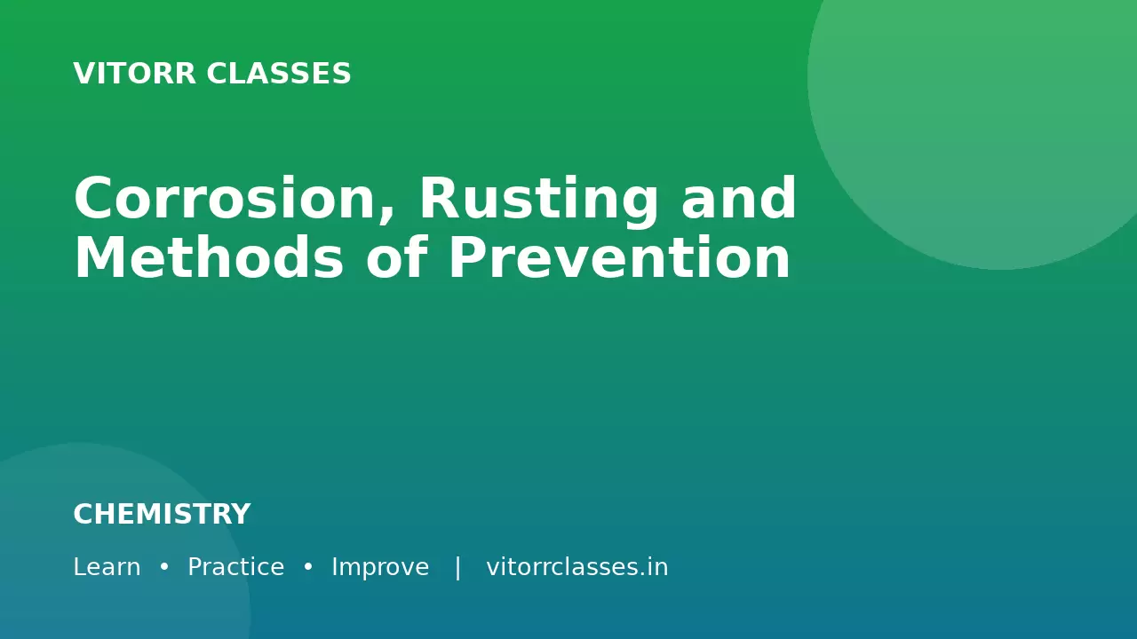 Corrosion, Rusting and Methods of Prevention | संक्षारण जंग एवं रोकथाम के तरीके