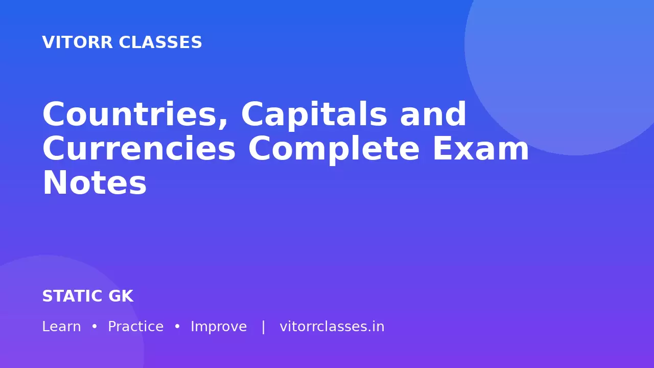 Countries, Capitals and Currencies Complete Exam Notes | देश राजधानी एवं मुद्रा सम्पूर्ण सामान्य ज्ञान